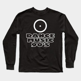 Dance Music 90's Long Sleeve T-Shirt